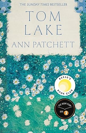 Patchett, Ann. Tom Lake - The Sunday Times bestseller - a BBC Radio 2 and Reese Witherspoon Book Club pick. Bloomsbury Publishing PLC, 2023.