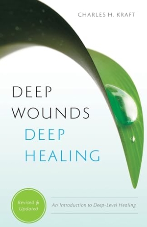 Kraft, Charles H. / Kearney, Ellyn et al. Deep Wounds, Deep Healing. Baker Publishing Group, 2010.