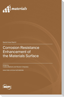 Corrosion Resistance Enhancement of the Materials Surface