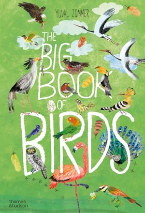 Zommer, Yuval. The Big Book of Birds. Thames & Hudson Ltd, 2019.