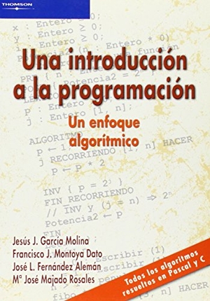 García Molina, José / Majado Rosales, María José et al. Una introducción a la programación : un enfoque algorítmico. Ediciones Paraninfo, S.A, 2005.