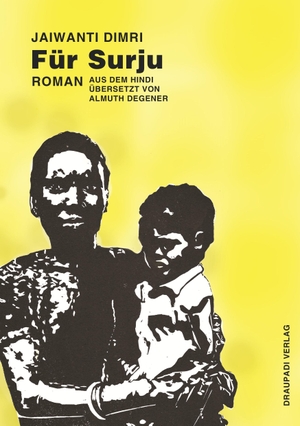 Dimri, Jaiwanti. Für Surju - Roman. Draupadi Verlag, 2023.