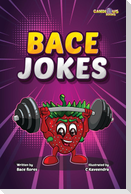Bace Jokes