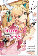 The Fiancee Chosen by the Ring, Vol. 2
