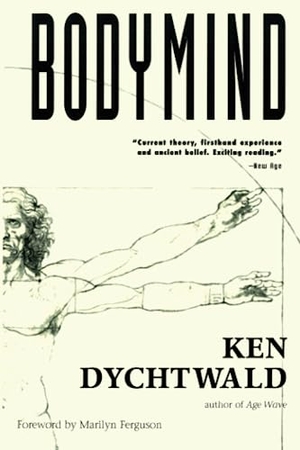 Dychtwald, Ken. Bodymind. Penguin Publishing Group, 1986.