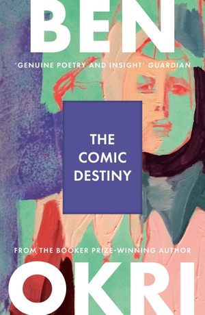 Okri, Ben. The Comic Destiny. Bloomsbury Publishing plc, 2026.
