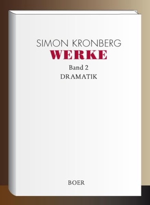 Kronberg, Simon. Werke - Band 2: Dramatik. Boer, 2016.