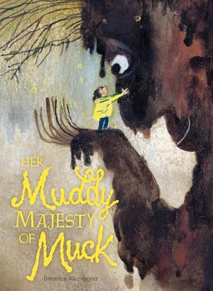 Alemagna, Beatrice. Her Muddy Majesty of Muck. Astra Publishing House, 2026.