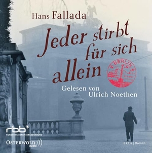 Fallada, Hans. Jeder stirbt für sich allein. OSTERWOLDaudio, 2012.