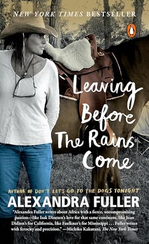 Fuller, Alexandra. Leaving Before the Rains Come. Random House, 2016.