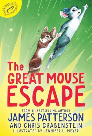 Patterson, James / Chris Grabenstein. The Great Mouse Escape - A Word of Mouse Tail. Little, Brown Books for Young Readers, 2025.