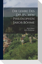 Die Lehre des Deutschen Philosophen Jakob Böhme