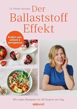Kemper, Maren. Der Ballaststoff-Effekt - Endlich satt, schlank & darmgesund - Mit vielen Rezepten für 30 Gramm am Tag - Ballaststoff-Ratgeber mit Alltags-Hacks für mehr Darmgesundheit. Suedwest Verlag, 2026.