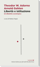 Libertà e istituzione. Un dibattito sociologico. Testo tedesco a fronte