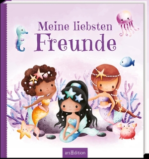 Meine liebsten Freunde - Meerjungfrau. Ars Edition GmbH, 2024.