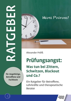 Prölß, Alexander. Prüfungsangst - Was tun bei Zittern, Schwitzen, Blackout und Co.?. Schulz-Kirchner Verlag Gm, 2022.