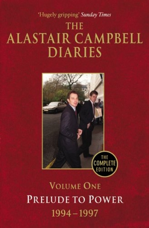 Campbell, Alastair. Diaries Volume One - Prelude to Power. Cornerstone, 2011.