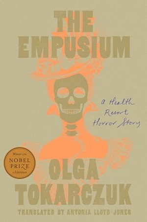 Tokarczuk, Olga. The Empusium - A Health Resort Horror Story. Penguin Publishing Group, 2024.