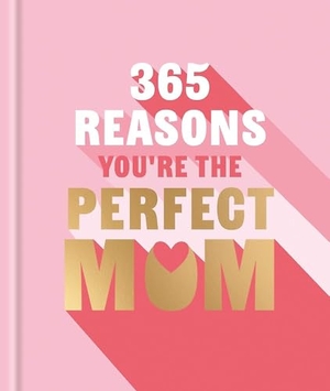 Powell, Michael. 365 Reasons Why You're the Perfect Mom - A Little Book of Perfect Words to Let Your Mom Know How Much You Love Her. Octopus Books, 2026.