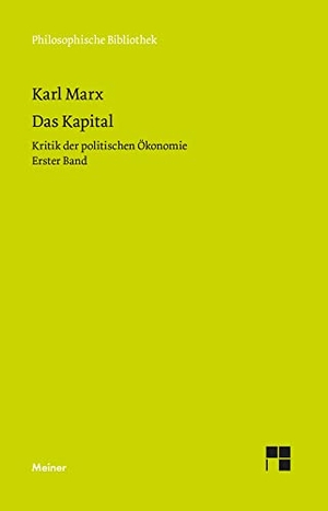 Marx, Karl. Das Kapital - Kritik der politischen Ökonomie. Erster Band. Meiner Felix Verlag GmbH, 2020.
