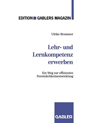 Lehr- und Lernkompetenz erwerben - Ein Weg zur effizienten Persönlichkeitsentwicklung. Gabler Verlag, 1992.