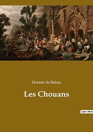 de Balzac, Honoré. Les Chouans. Culturea, 2022.