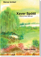 Xaver Spöttl - Münchner Szenen