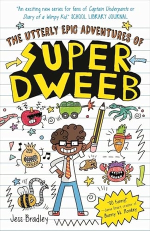 Bradley. The Utterly Epic Adventures of Super Dweeb - 3 Books in 1 with Exclusive Content. Arcturus Publishing, 2025.