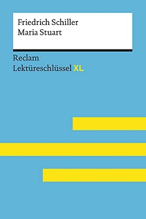 Pelster, Theodor. Lektüreschlüssel XL. Friedrich Schiller: Maria Stuart. Reclam Philipp Jun., 2017.