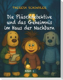 Die Plüschdetektive und das Geheimnis im Haus der Nachbarn
