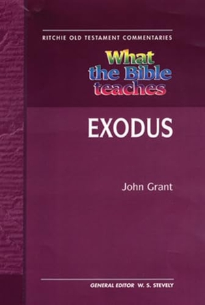 Grant, John. What the Bible Teaches - Exodus. John Ritchie Ltd Christian Publications, 2004.