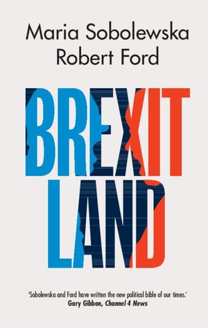 Sobolewska, Maria / Robert Ford. Brexitland. Cambridge University Press, 2020.