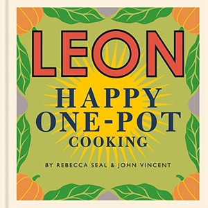 Vincent, John / Rebecca Seal. Happy Leons: LEON Happy One-pot Cooking. Octopus Publishing Group, 2018.
