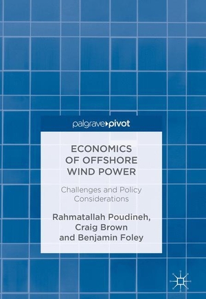 Poudineh, Rahmatallah / Foley, Benjamin et al. Economics of Offshore Wind Power - Challenges and Policy Considerations. Springer International Publishing, 2017.