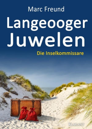 Freund, Marc. Langeooger Juwelen. Ostfrieslandkrimi - Die Inselkommissare. Klarant, 2024.
