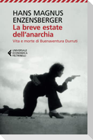 La breve estate dell'anarchia. Vita e morte di Buenaventura Durruti