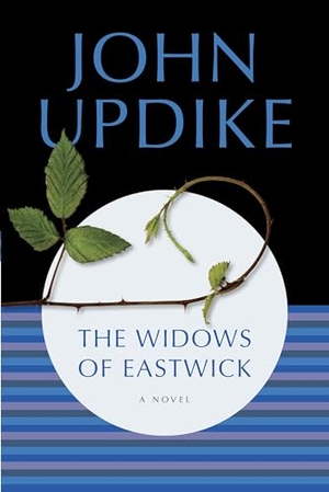 Updike, John. The Widows of Eastwick - A Novel. Random House, 2009.