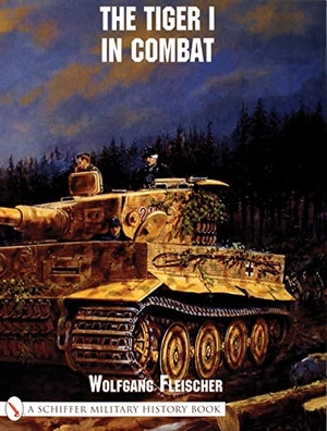 Fleischer, Wolfgang. The Tiger I in Combat. Schiffer Publishing, 2000.