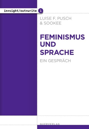Pusch, Luise F. / Sookee. Feminismus und Sprache - Ein Gespräch. Quer Verlag GmbH, 2021.