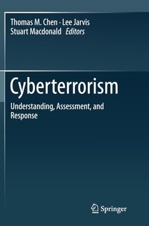 Chen, Thomas M. / Stuart Macdonald et al (Hrsg.). Cyberterrorism - Understanding, Assessment, and Response. Springer New York, 2016.