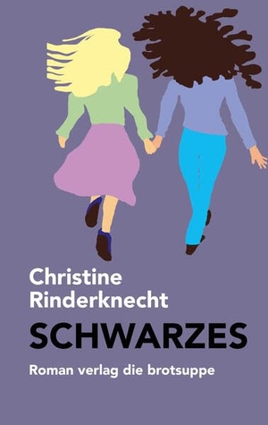 Rinderknecht, Christine. SCHWARZES. Brotsuppe, Verlag Die, 2024.