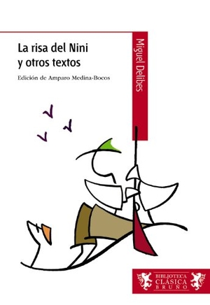 Delibes, Miguel. La risa del Nini y otros textos, ESO, 2 ciclo. Editorial Bruño, 2011.