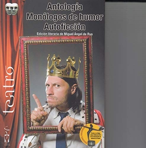 García Serrano, Yolanda / Rubio Cruz, Juan Carlos et al. Monólogos de humor ; Autoficción : antología de monólogos de humor. Ediciones Irreverentes, 2018.