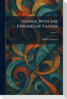 Vathek, With the Episodes of Vathek
