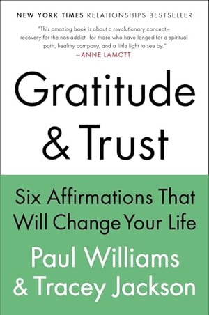 Williams, Paul / Tracey Jackson. Gratitude and Trust - Six Affirmations That Will Change Your Life. Penguin Publishing Group, 2015.