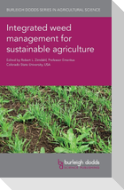 Integrated weed management for sustainable agriculture