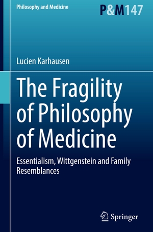 Karhausen, Lucien. The Fragility of Philosophy of Medicine - Essentialism, Wittgenstein and Family Resemblances. Springer International Publishing, 2023.