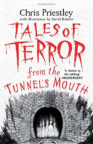 Priestley, Chris / Chris Priestley. Tales of Terror from the Tunnel's Mouth. Bloomsbury Publishing plc, 2016.