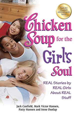 Canfield, Jack / Hansen, Mark Victor et al. Chicken Soup for the Girl's Soul - Real Stories by Real Girls about Real Stuff. Backlist, LLC - A Unit of Chicken Soup of the Soul Publishing LLC, 2012.