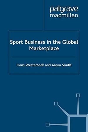 Westerbeek, H. / A. Smith. Sport Business in the Global Marketplace. Palgrave Macmillan, 2002.